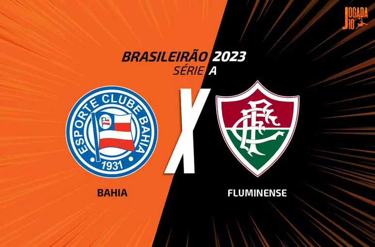 Bahia x Fluminense: onde assistir ao vivo, horário e escalações