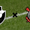 Vasco x Corinthians: onde assistir ao vivo, horário e escalações