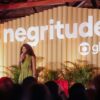 Festival Negritudes Globo Acontece Hoje em Salvador